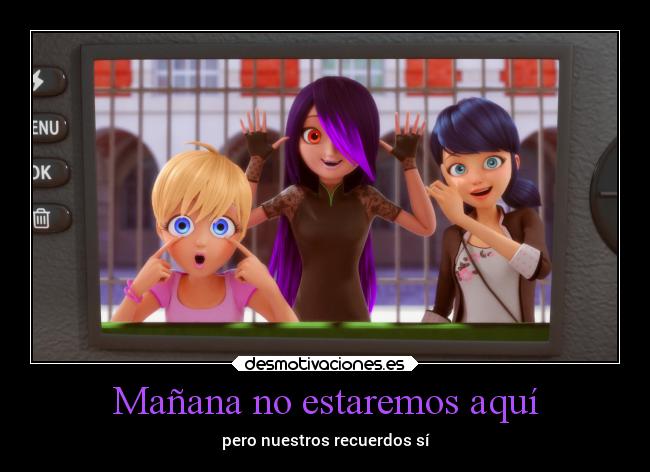 Mañana no estaremos aquí - pero nuestros recuerdos sí