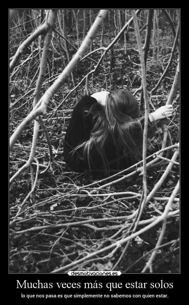 Muchas veces más que estar solos -