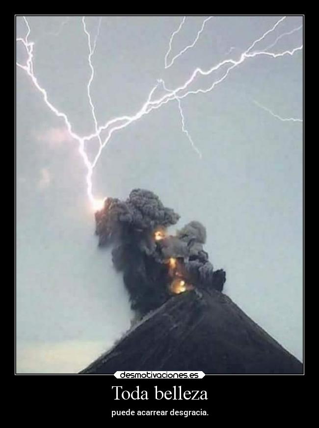 Toda belleza - puede acarrear desgracia.