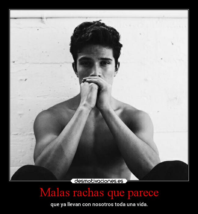 Malas rachas que parece -