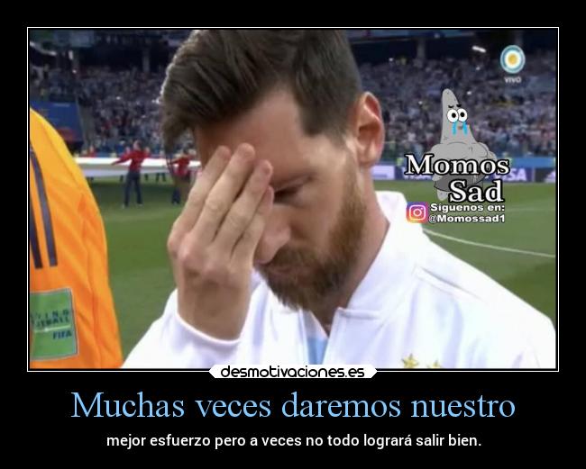 Muchas veces daremos nuestro - 