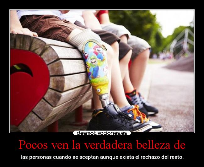 Pocos ven la verdadera belleza de -