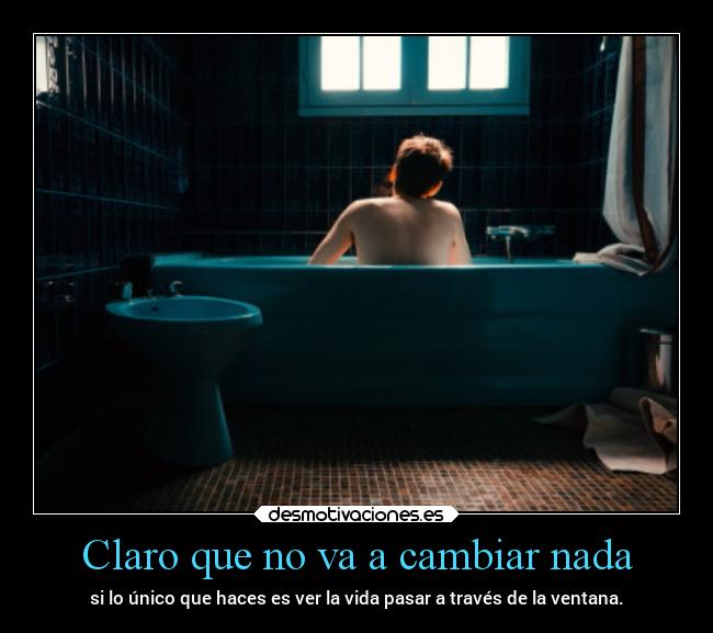 Claro que no va a cambiar nada -