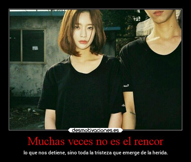 Muchas veces no es el rencor - 