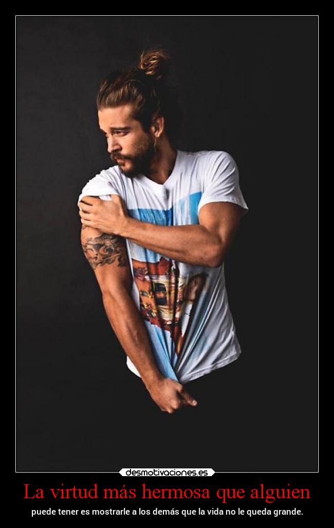 La virtud más hermosa que alguien - 