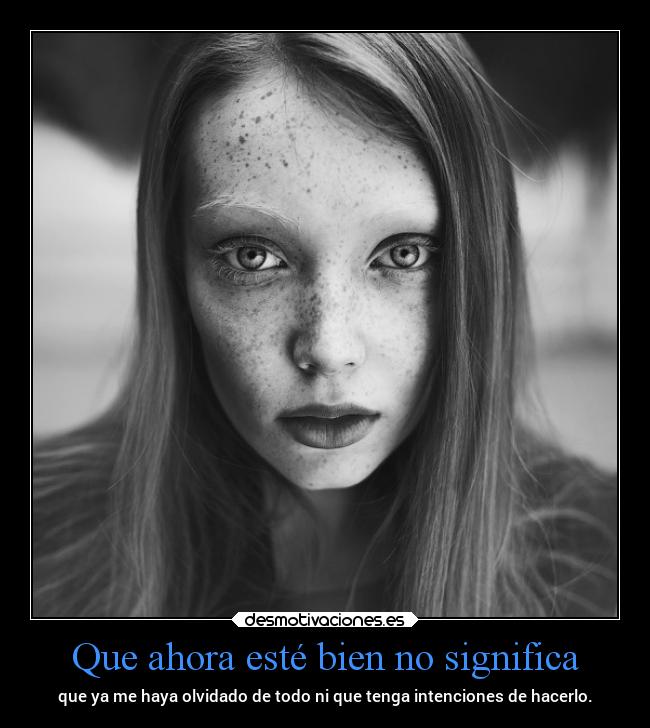 Que ahora esté bien no significa -