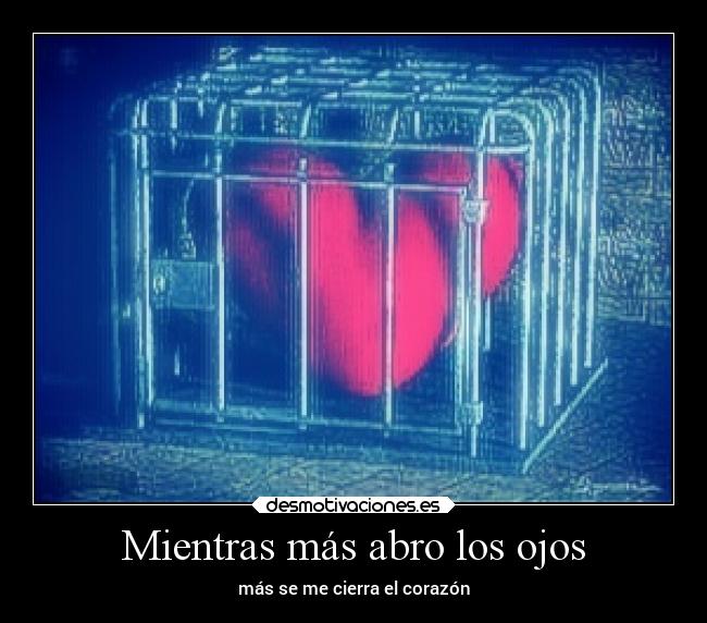 Mientras más abro los ojos - 