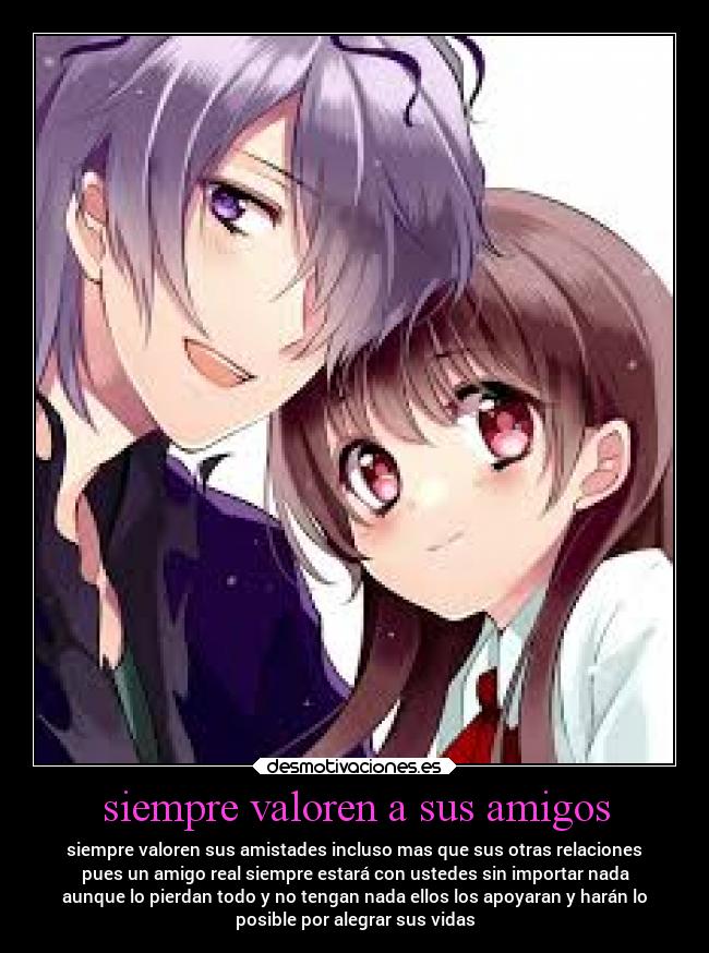siempre valoren a sus amigos - 