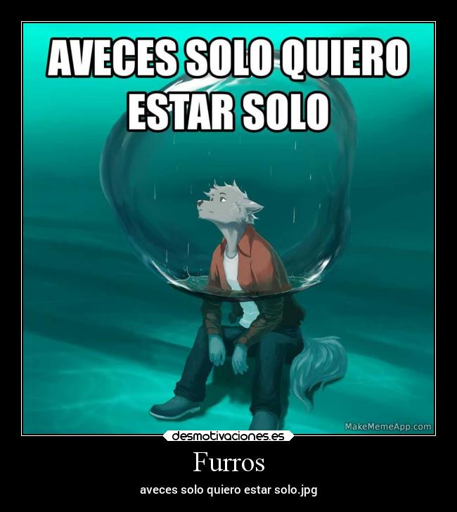 Furros - aveces solo quiero estar solo.jpg