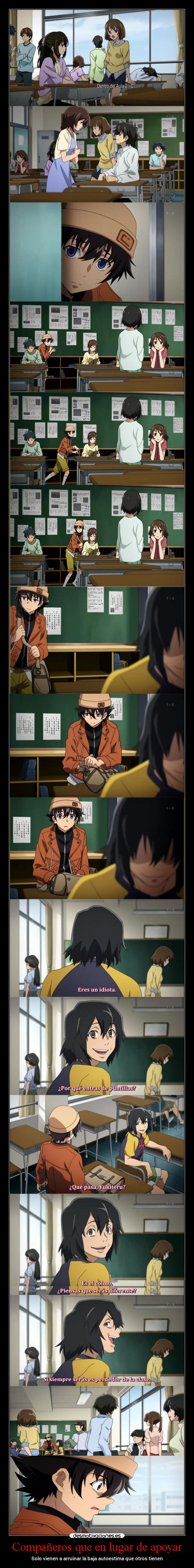 Compañeros que en lugar de apoyar - Solo vienen a arruinar la baja autoestima que otros tienen