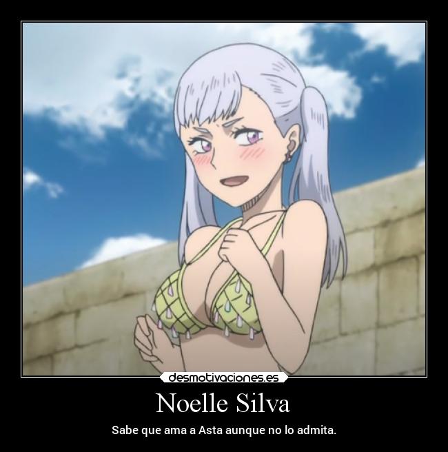 Noelle Silva - Sabe que ama a Asta aunque no lo admita.