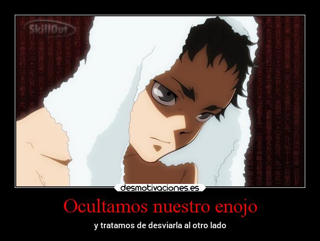 Ocultamos nuestro enojo - y tratamos de desviarla al otro lado
