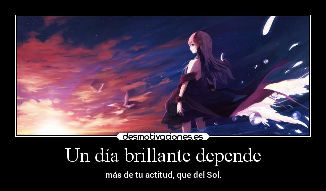 Un día brillante depende -