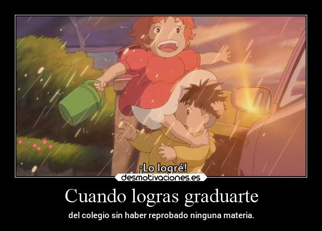 Cuando logras graduarte -