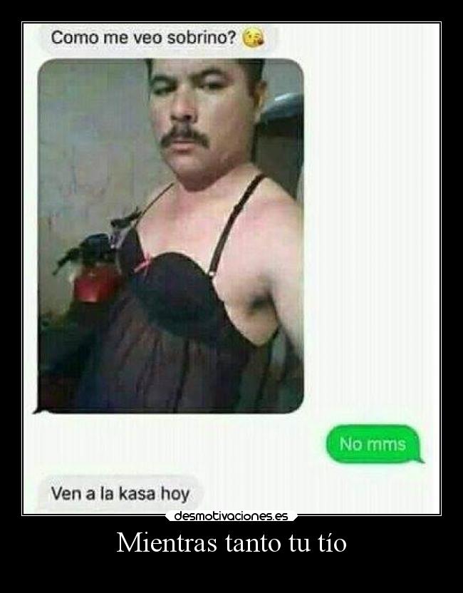 Mientras tanto tu tío - 