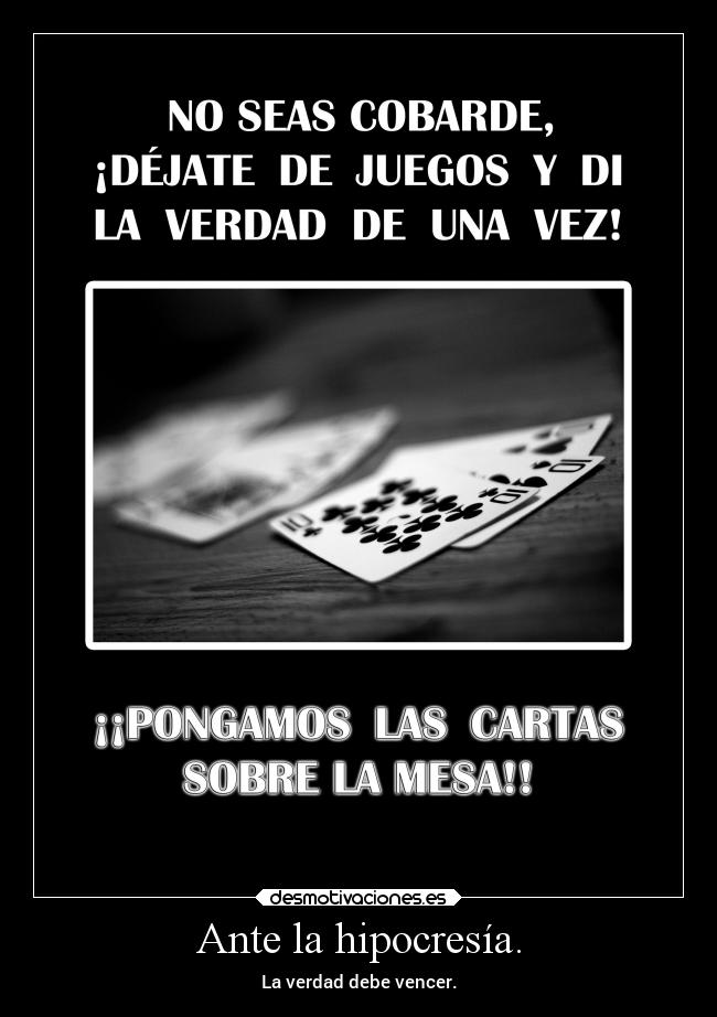 Ante la hipocresía. -