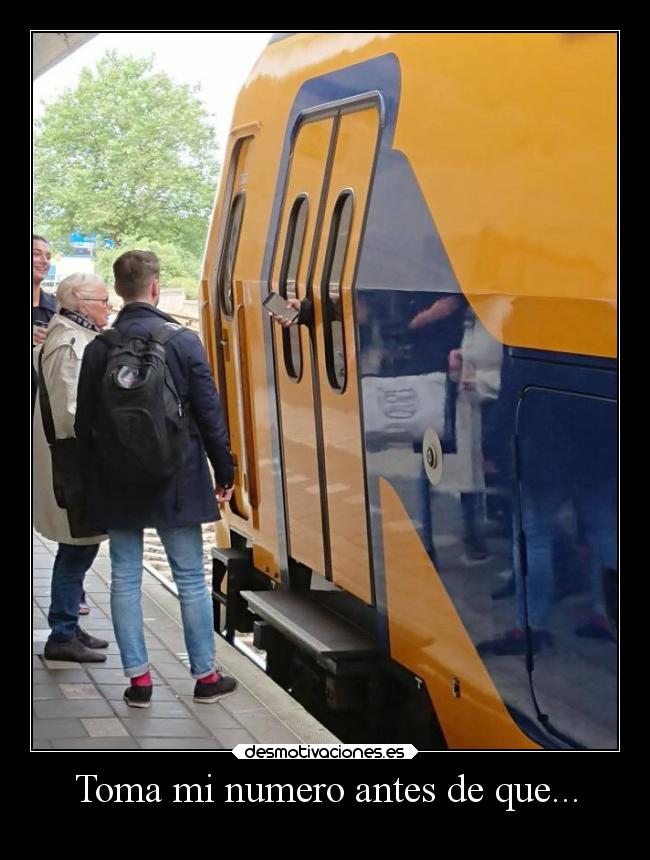 Toma mi numero antes de que... - 