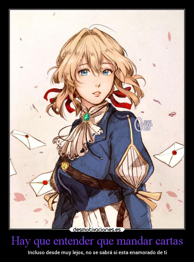 Hay que entender que mandar cartas - Incluso desde muy lejos, no se sabrá si esta enamorado de ti