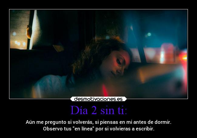Día 2 sin ti: -