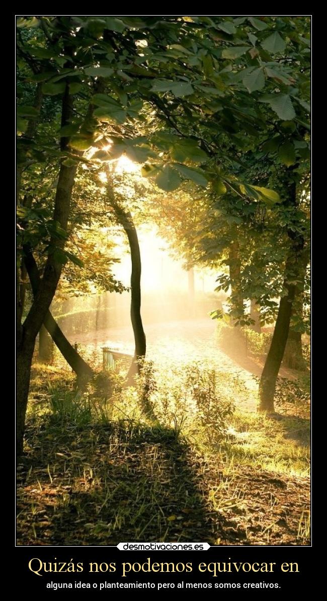 Quizás nos podemos equivocar en -