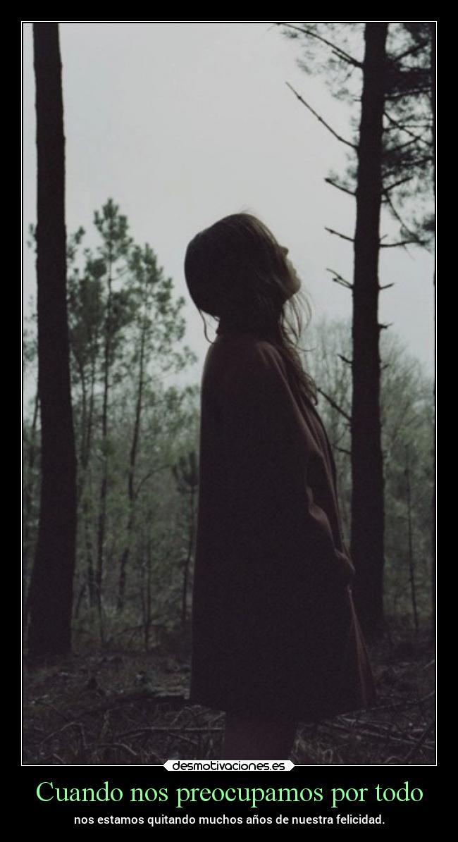 Cuando nos preocupamos por todo - 