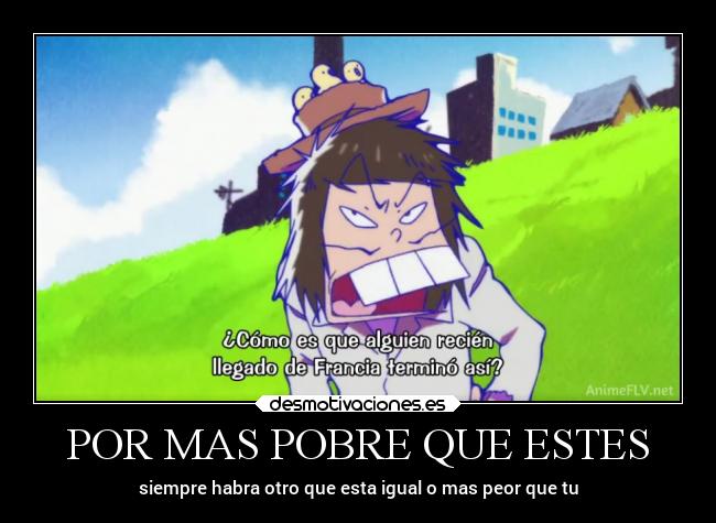 POR MAS POBRE QUE ESTES - siempre habra otro que esta igual o mas peor que tu