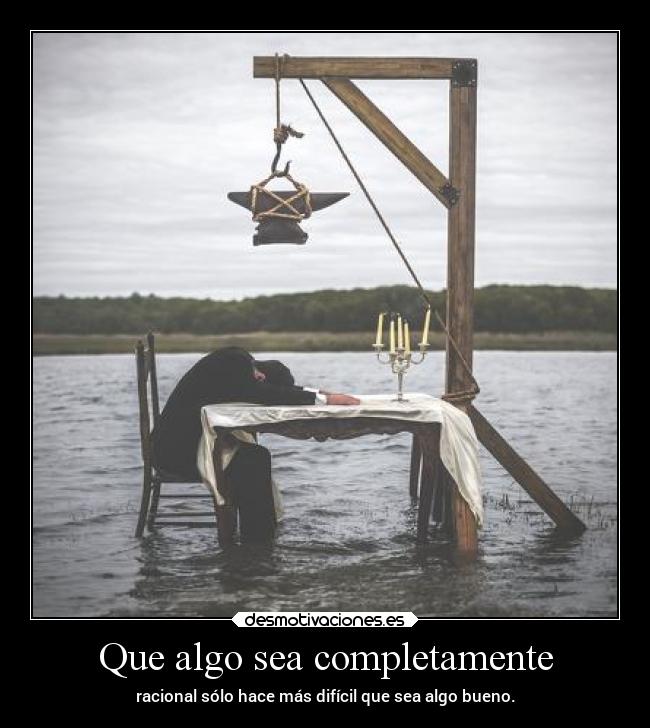 Que algo sea completamente -