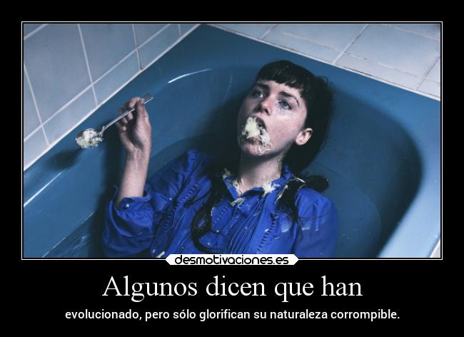 Algunos dicen que han - 