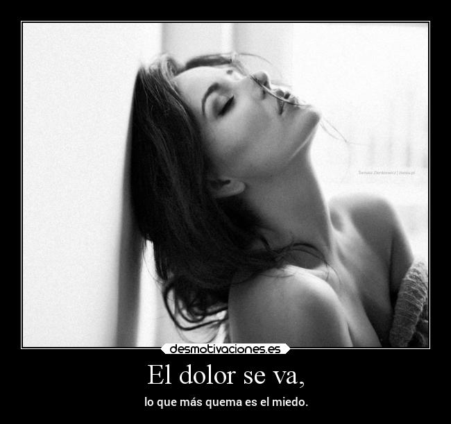 El dolor se va, - 