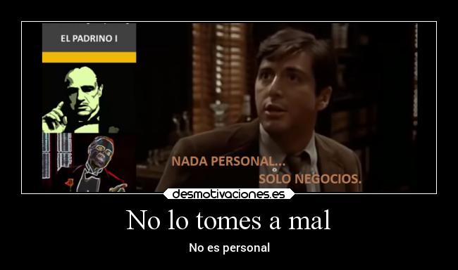 No lo tomes a mal -