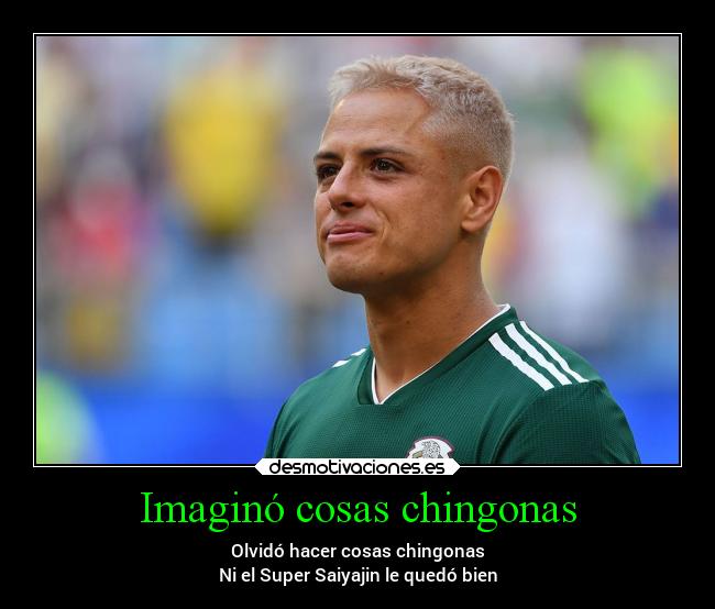 Imaginó cosas chingonas - 