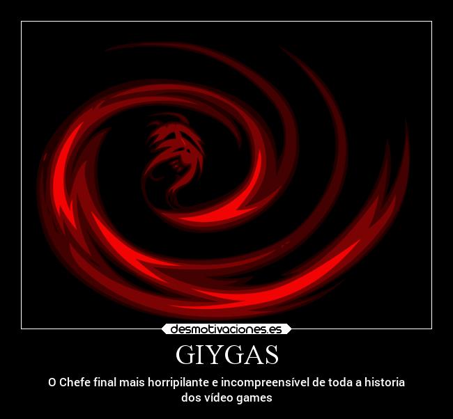 GIYGAS - O Chefe final mais horripilante e incompreensível de toda a historia
dos vídeo games