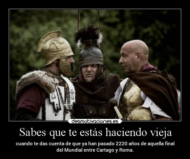 Sabes que te estás haciendo vieja - 