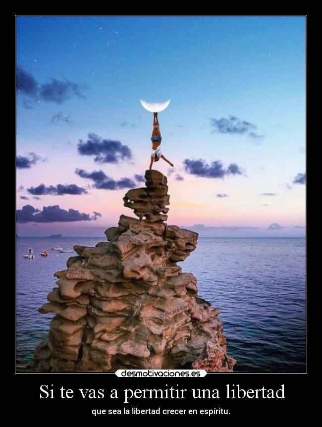 Si te vas a permitir una libertad -