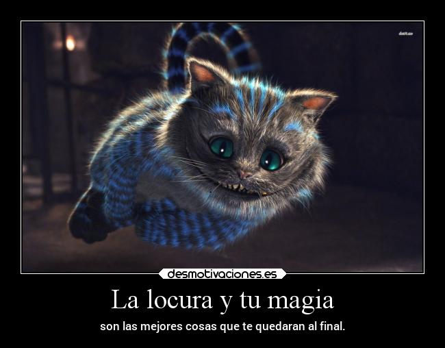 La locura y tu magia - 