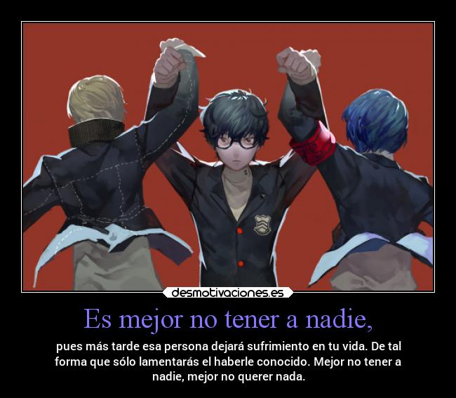 Es mejor no tener a nadie, - 