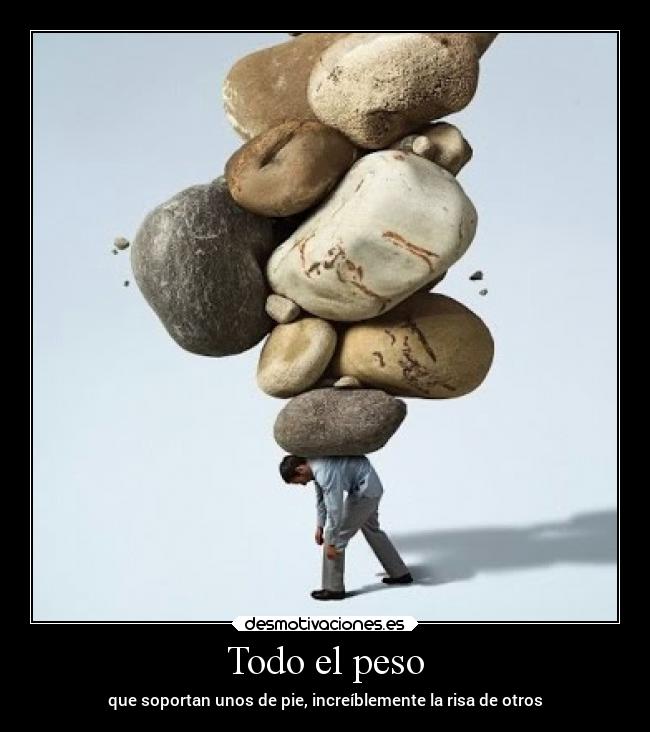 Todo el peso -