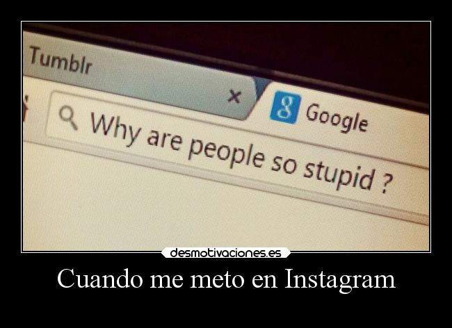 Cuando me meto en Instagram - 