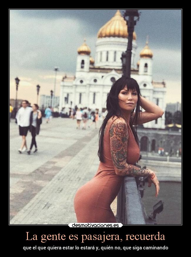 La gente es pasajera, recuerda -