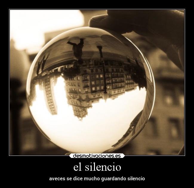 el silencio - aveces se dice mucho guardando silencio