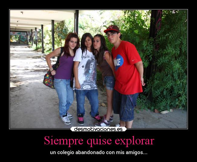 Siempre quise explorar - un colegio abandonado con mis amigos...