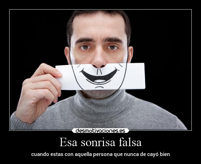 Esa sonrisa falsa - 