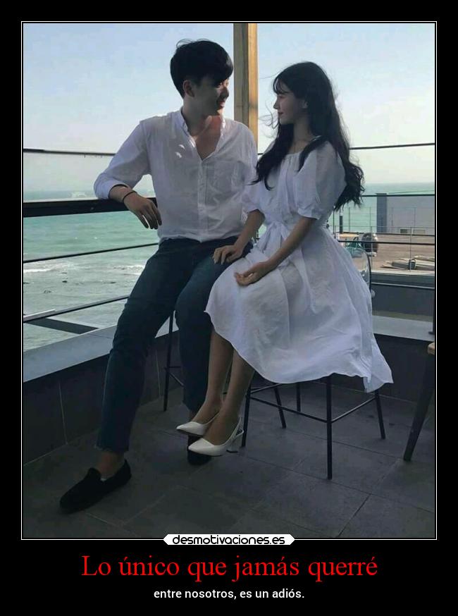 Lo único que jamás querré -