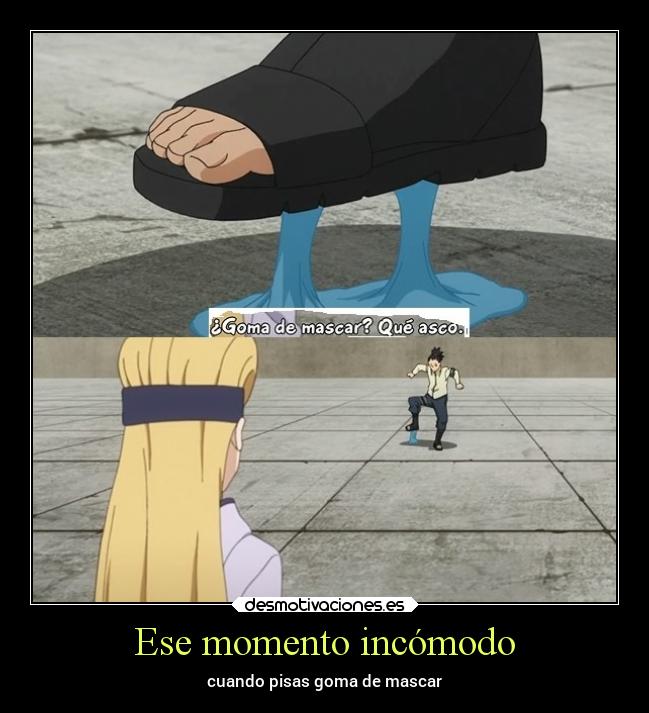 carteles vida anime momento incomodo pisar gomademascar chicle shikadai nara desmotivaciones