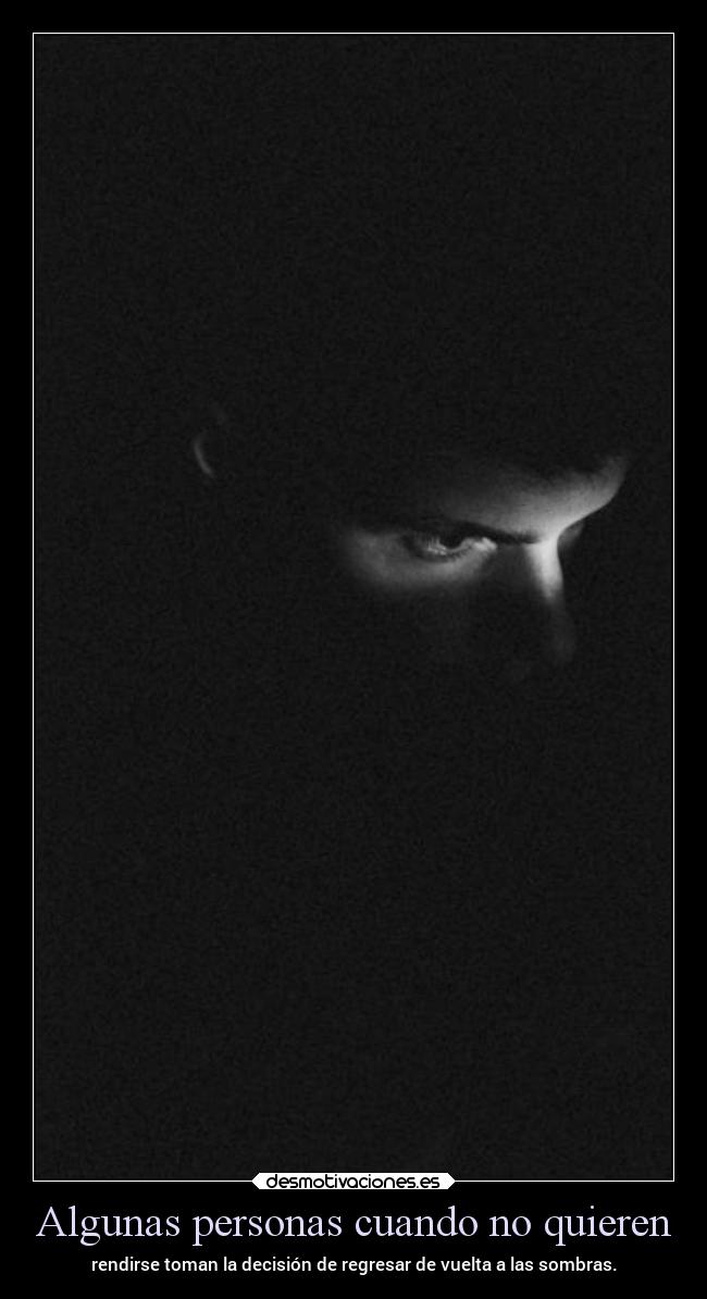 Algunas personas cuando no quieren -