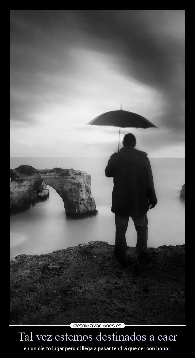 Tal vez estemos destinados a caer -