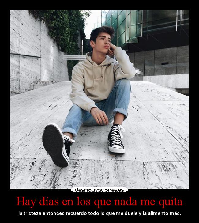 Hay días en los que nada me quita -