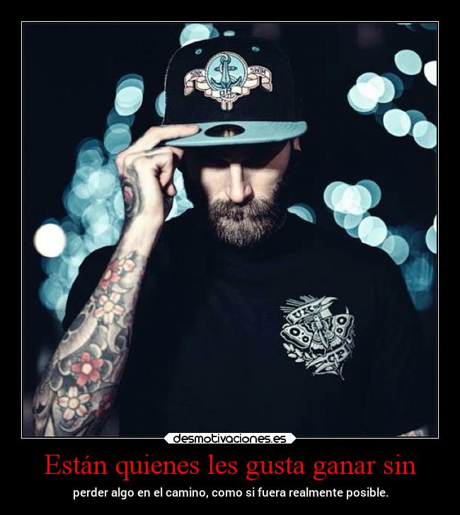 Están quienes les gusta ganar sin - 