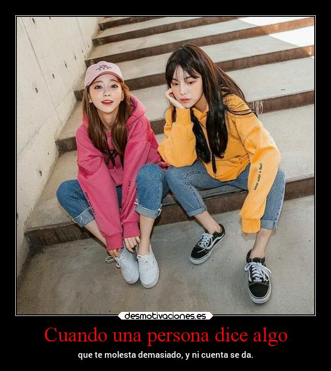 Cuando una persona dice algo -