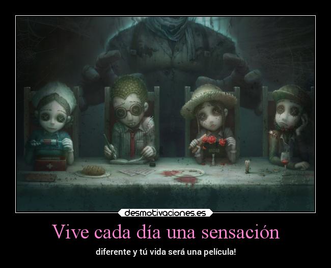 Vive cada día una sensación - diferente y tú vida será una película!